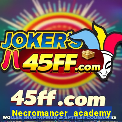 Necromancer academy and the genius summoner 63